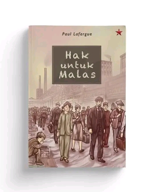 Cover buku Hak untuk Malas karya Paul Lafargue, edisi terjemahan bahasa Indonesia